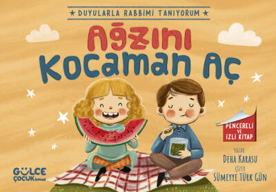 Ağzını Kocaman Aç - Duyularla Rabbimi Tanıyorum 4 (Pencereli Kitap) - 1