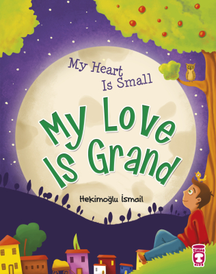 My Heart Is Small My Love Is Grand (Kalbim Küçük Sevgim Büyük İngilizce) - 1