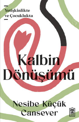 Kalbin Dönüşümü - 1