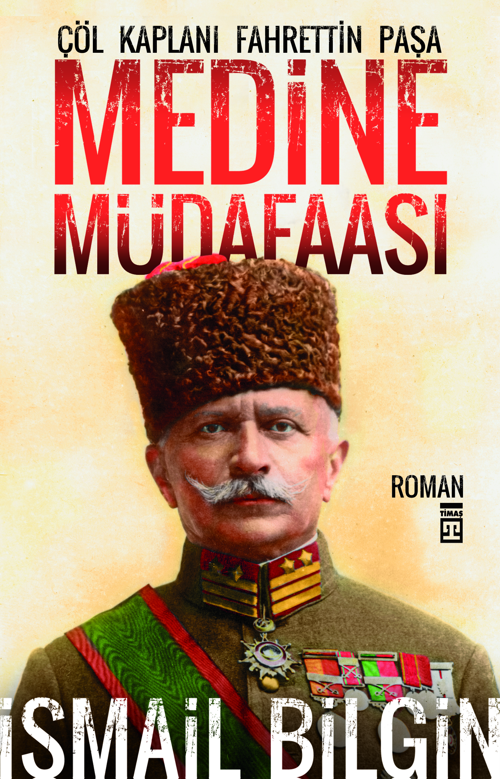 Medine Müdafaası Çöl Kaplanı Fahreddin Paşa