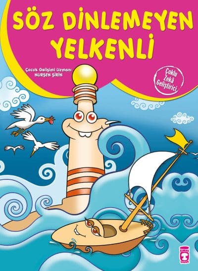 Söz Dinlemeyen Yelkenli - Çoklu Zeka Geliştirici Masallar