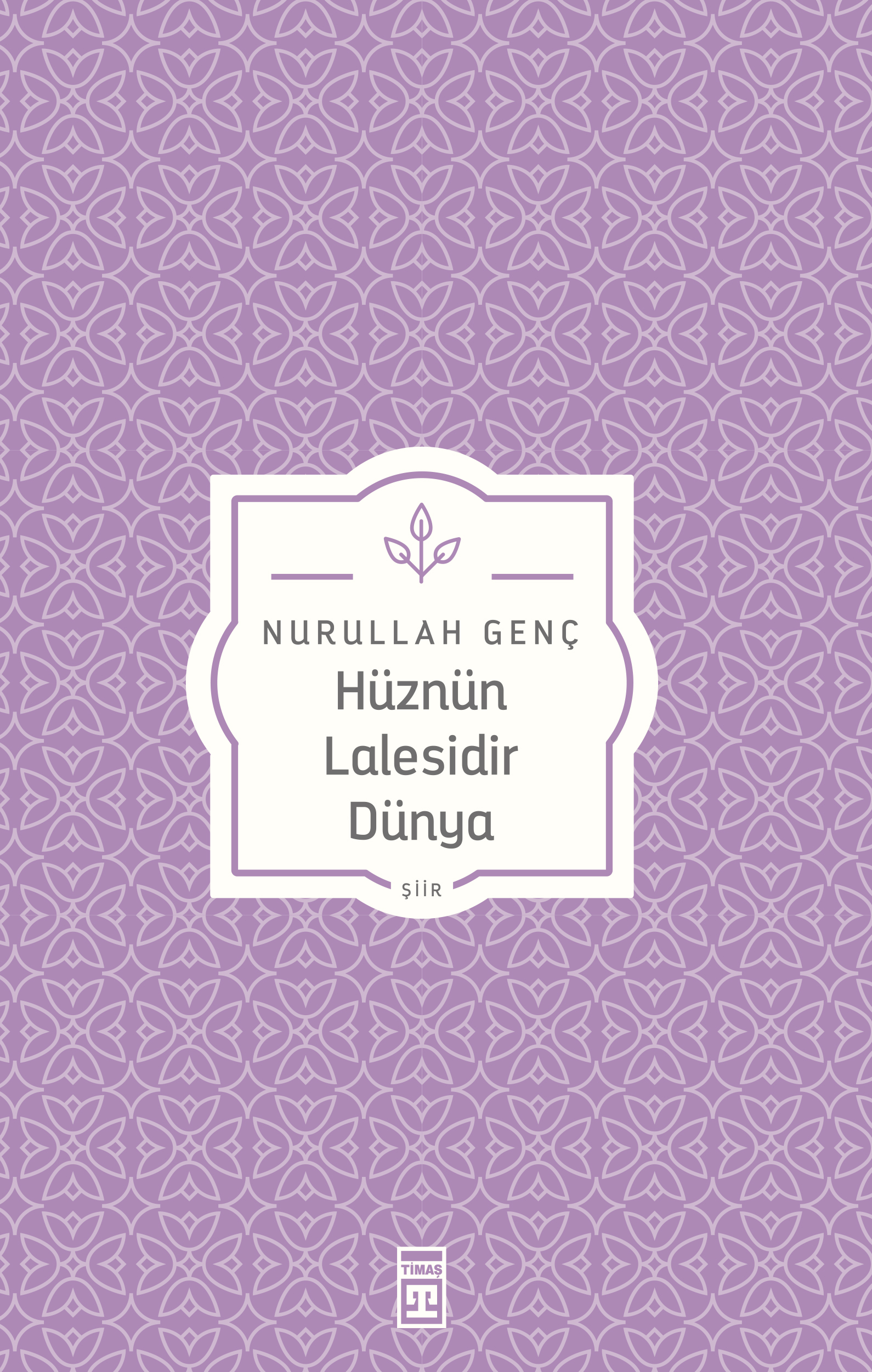 Hüznün Lalesidir Dünya