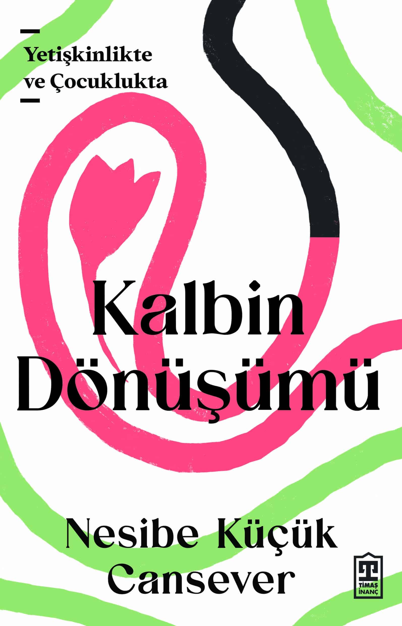 Kalbin Dönüşümü 1