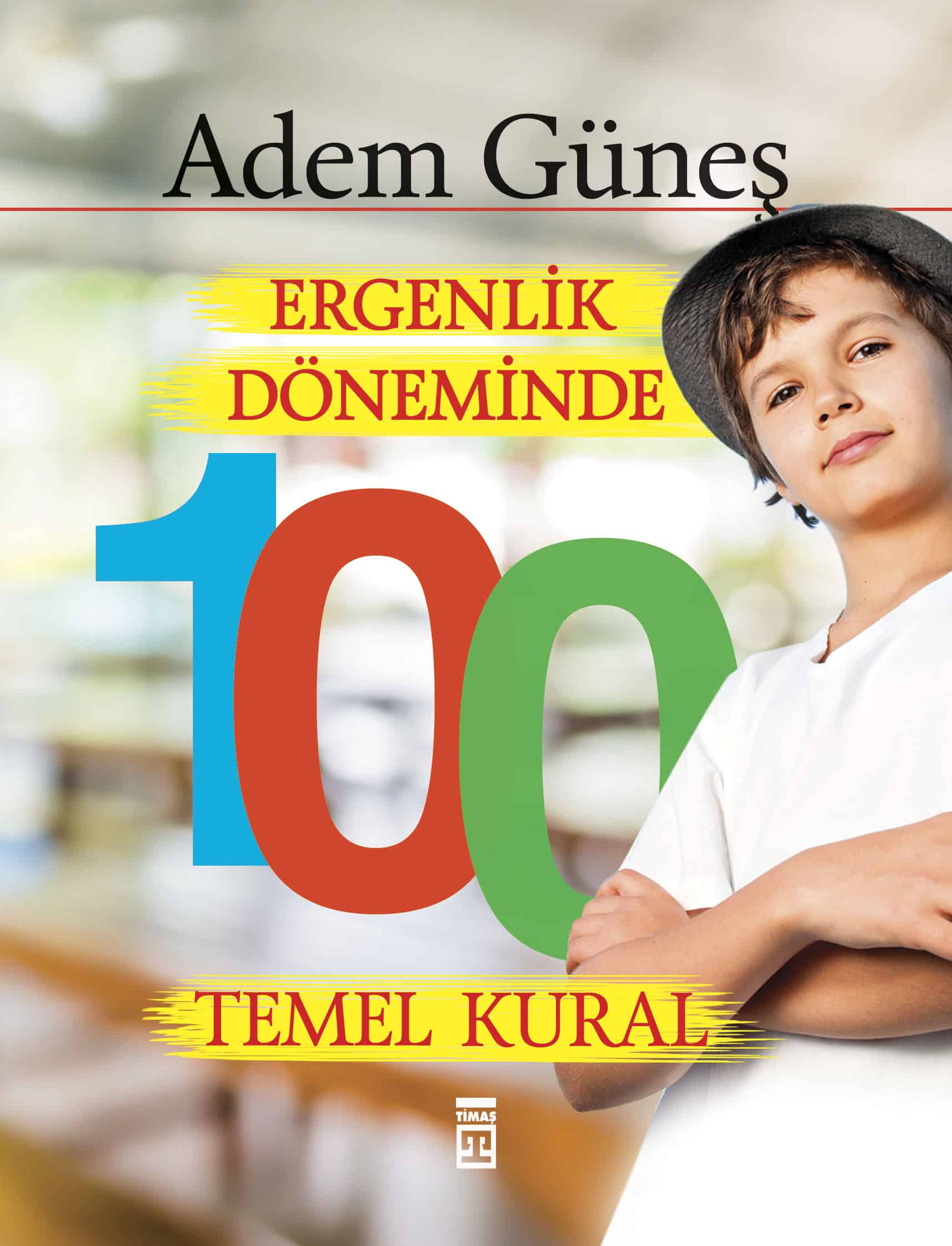 Ergenlik Döneminde 100 Temel Kural 1