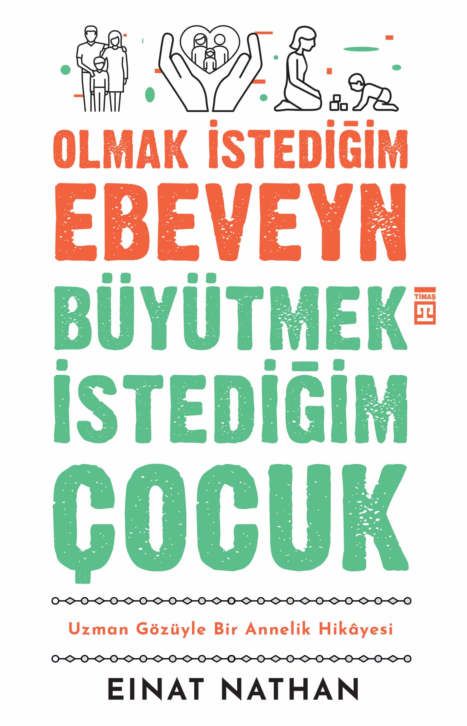 Olmak İstediğim Ebeveyn Büyütmek İstediğim Çocuk