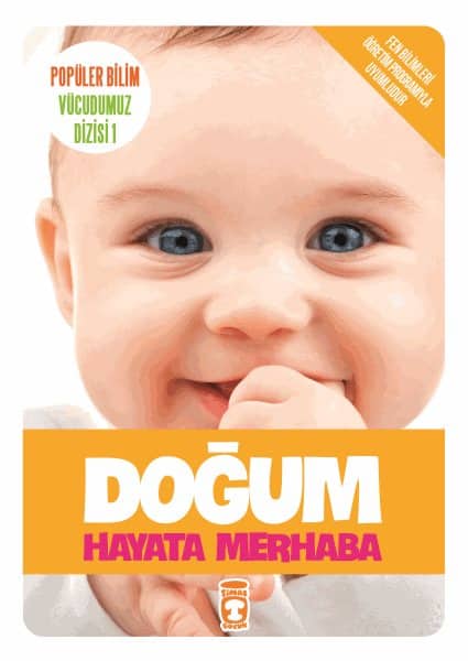 Doğum Hayata Merhaba - Popüler Bilim Vücudumuz Dizisi 1