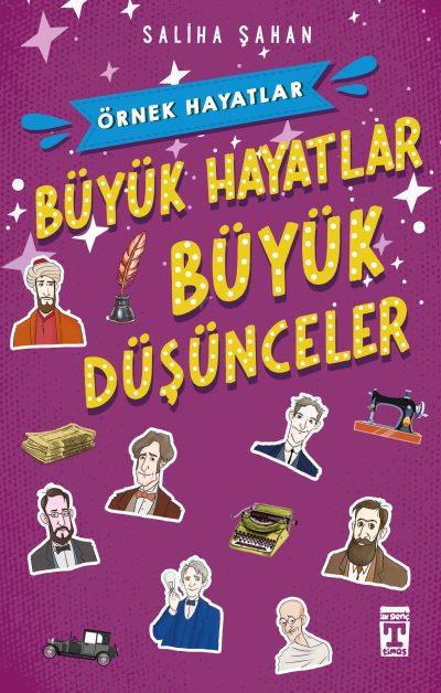 Büyük Hayatlar Büyük Düşünceler - Örnek Hayatlar