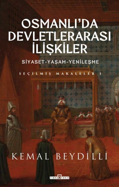 Osmanlı'da Devletlerarası İlişkiler (Ciltli)