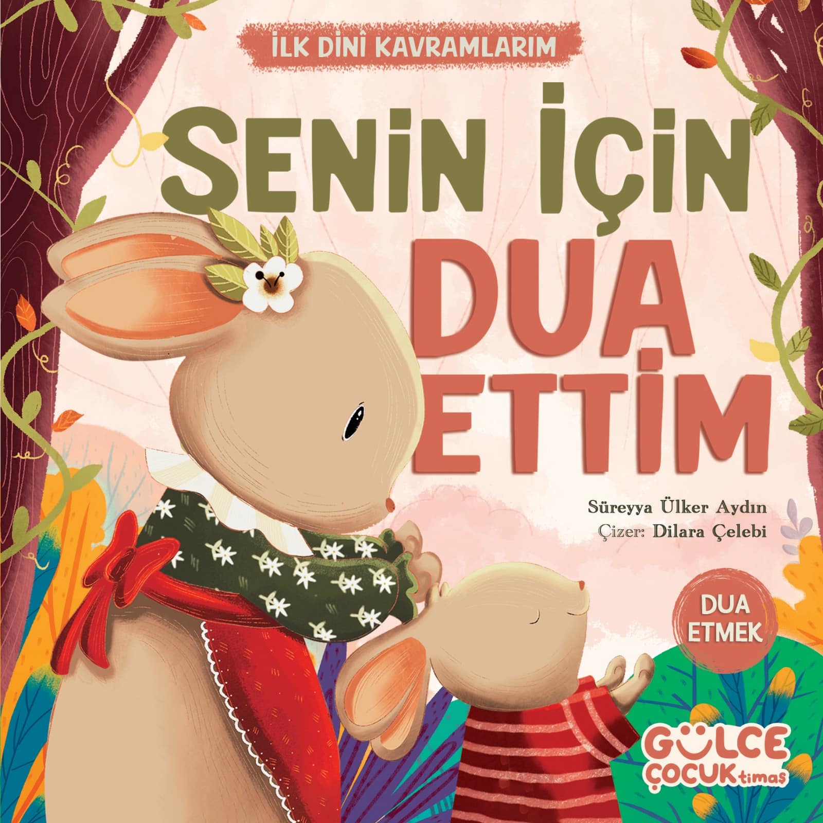 Senin İçin Dua Ettim – İlk Dini Kavramlarım (Dua Etme) 1