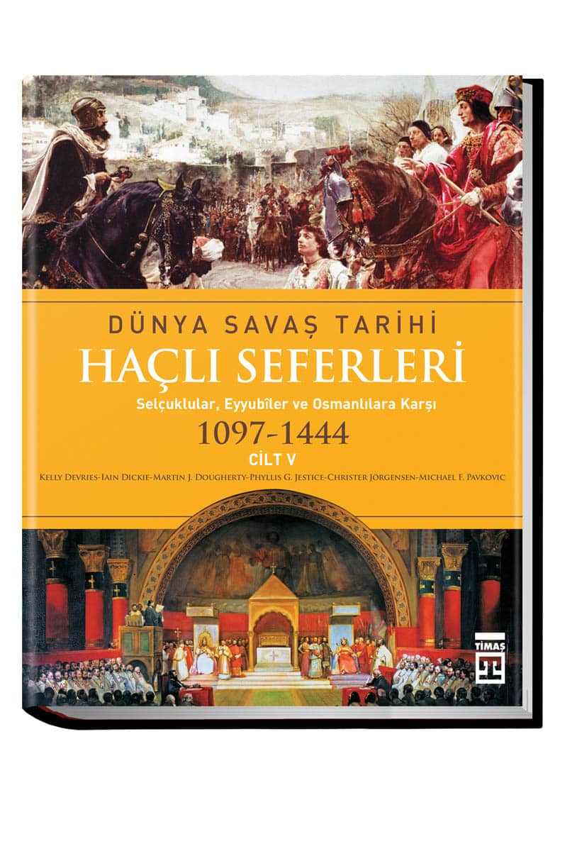 Dünya Savaş Tarihi: Haçlı Seferleri -Cilt 5 (Ciltli) 1