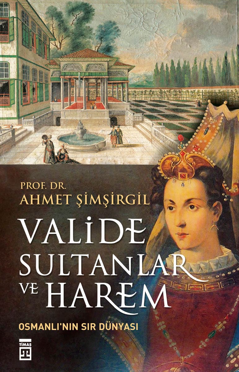 Valide Sultanlar ve Harem 1