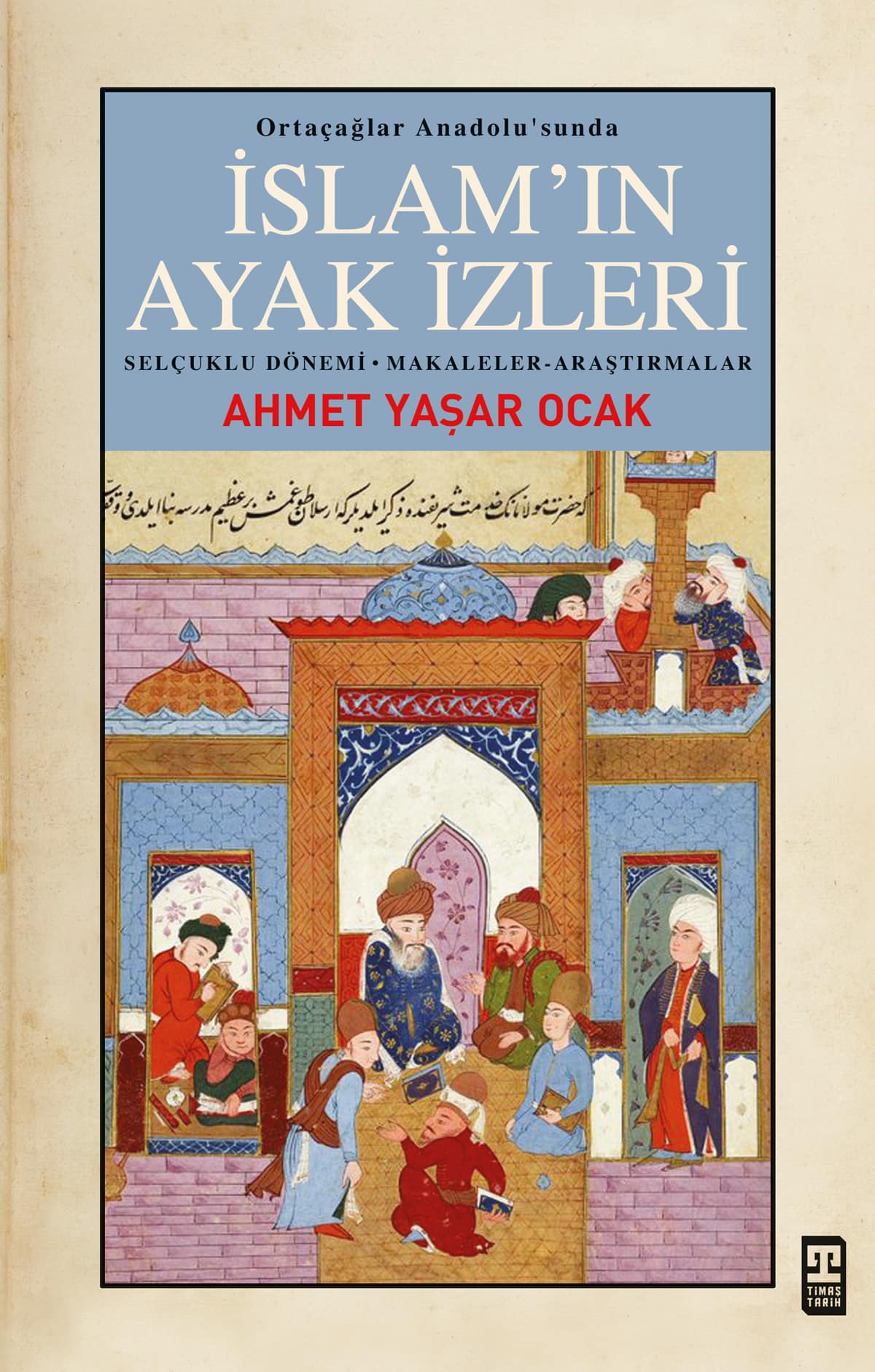 Ortaçağlar Anadolu’sunda İslam’ın Ayak İzleri 1