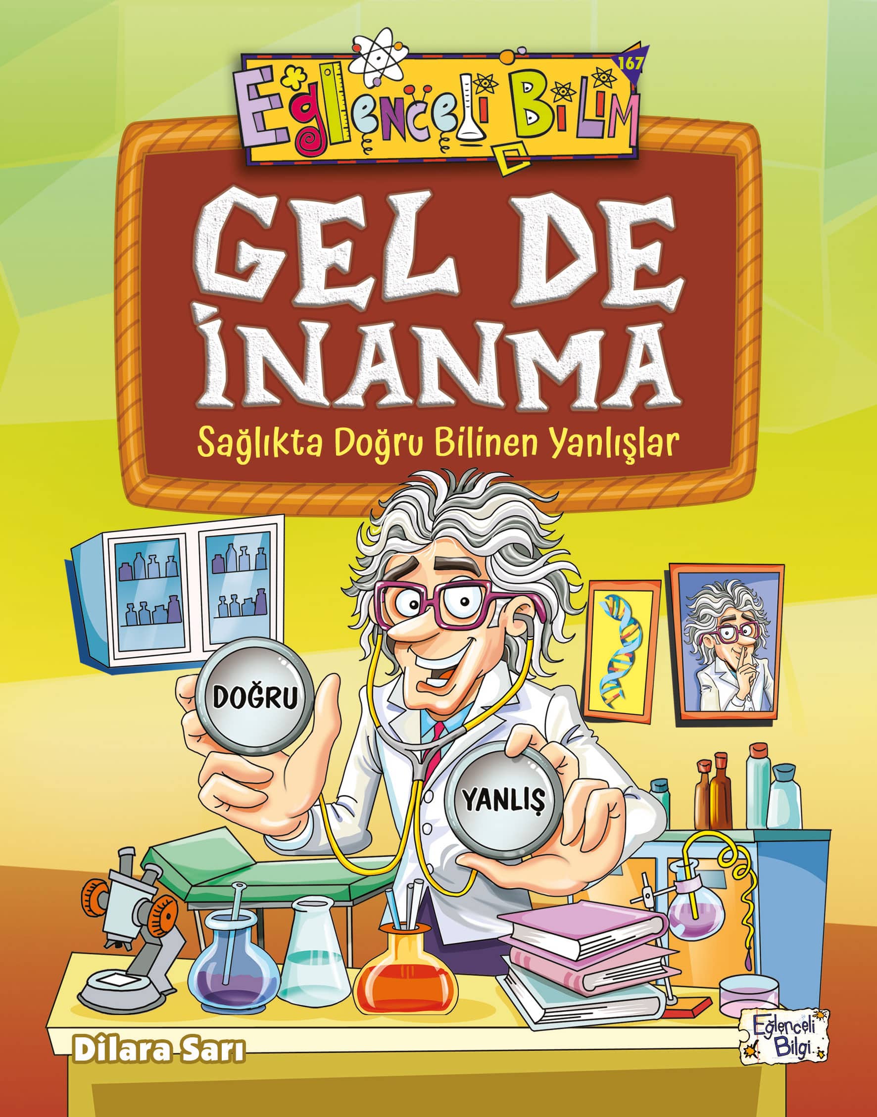 Gel De İnanma – Sağlıkta Doğru Bilinen Yanlışlar 1