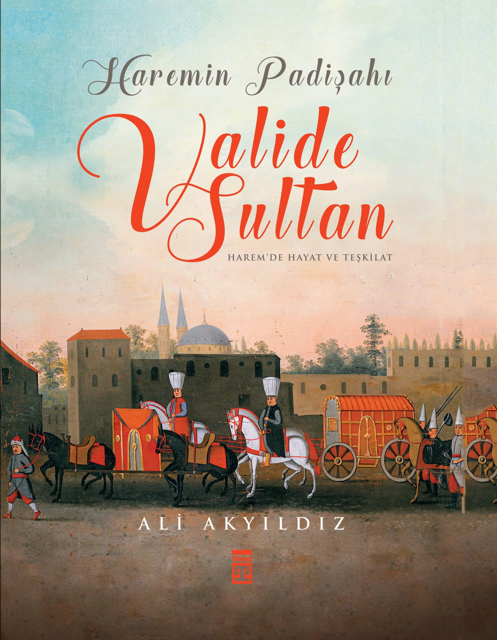 Haremin Padişahı Valide Sultanlar (Renkli-Büyük Boy-Ciltli)