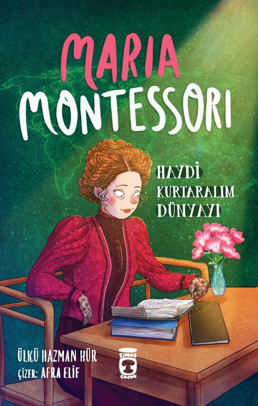 Maria Montessori – Haydi Kurtaralım Dünyayı 3 1