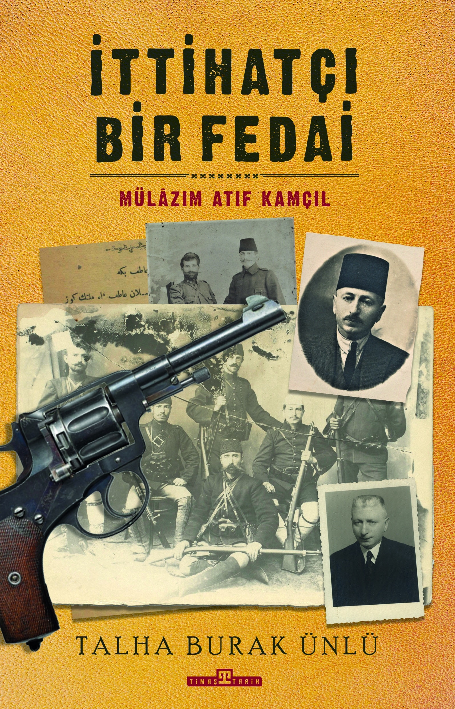 İttihatçı Bir Fedai: Mülazım Atıf Kamçıl 1