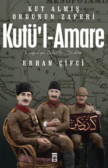 Kutü’l-Amare-Kut Almış Ordunun Zaferi 1