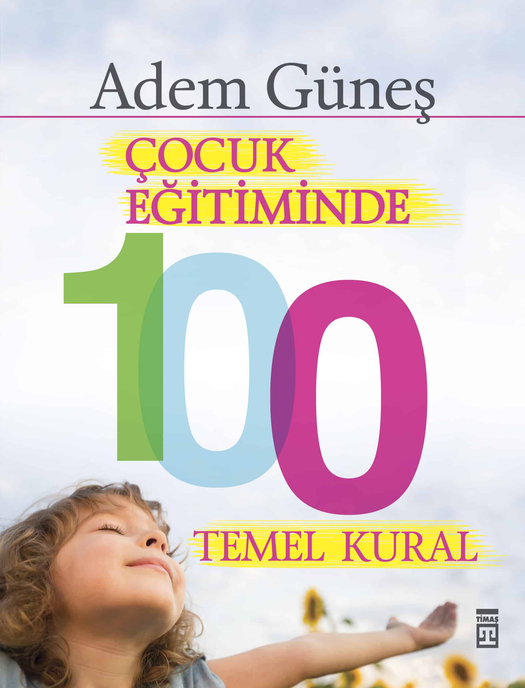 Çocuk Eğitiminde 100 Temel Kural 1