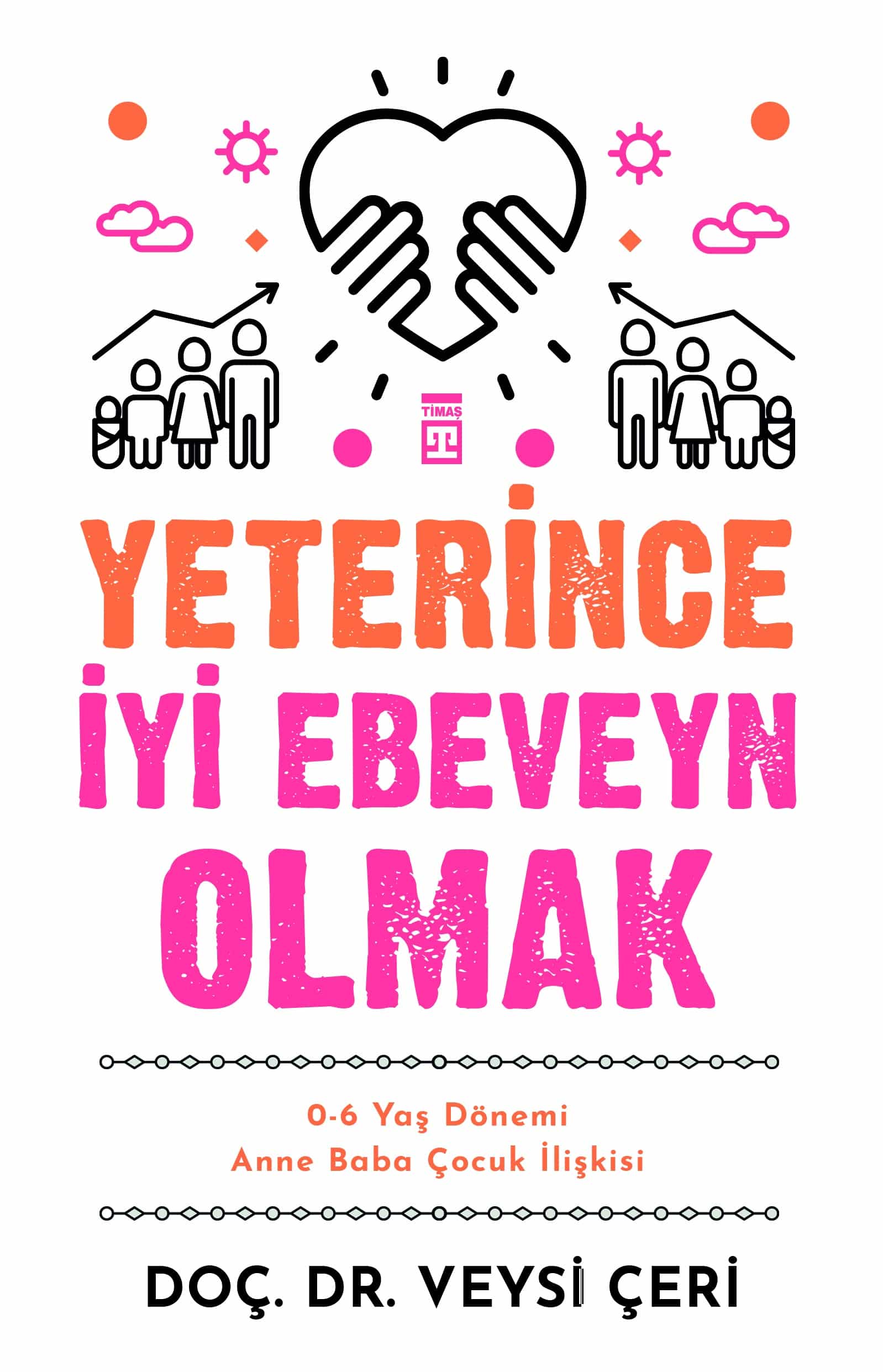 Yeterince İyi Ebeveyn Olmak 1