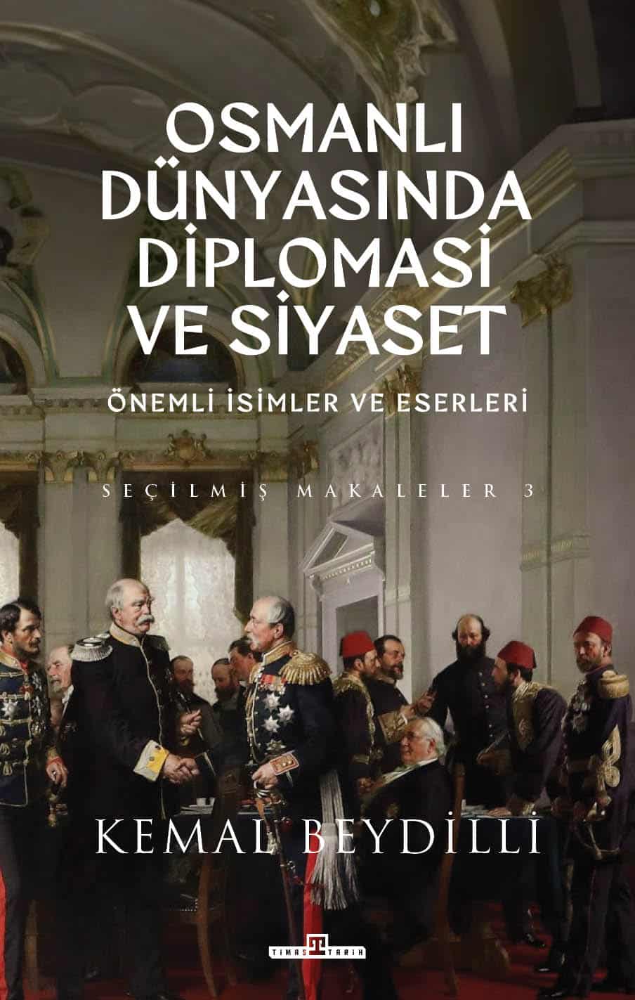 Osmanlı Dünyasında Diplomasi ve Siyaset (Ciltli) 1