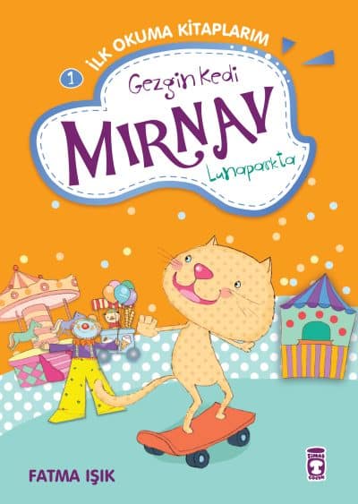 Gezgin Kedi Mırnav Lunaparkta - Mırnav İlk Okuma Kitaplarım