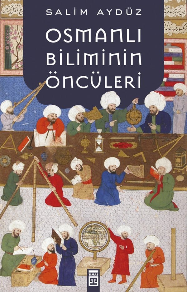 Osmanlı Biliminin Öncüleri 1