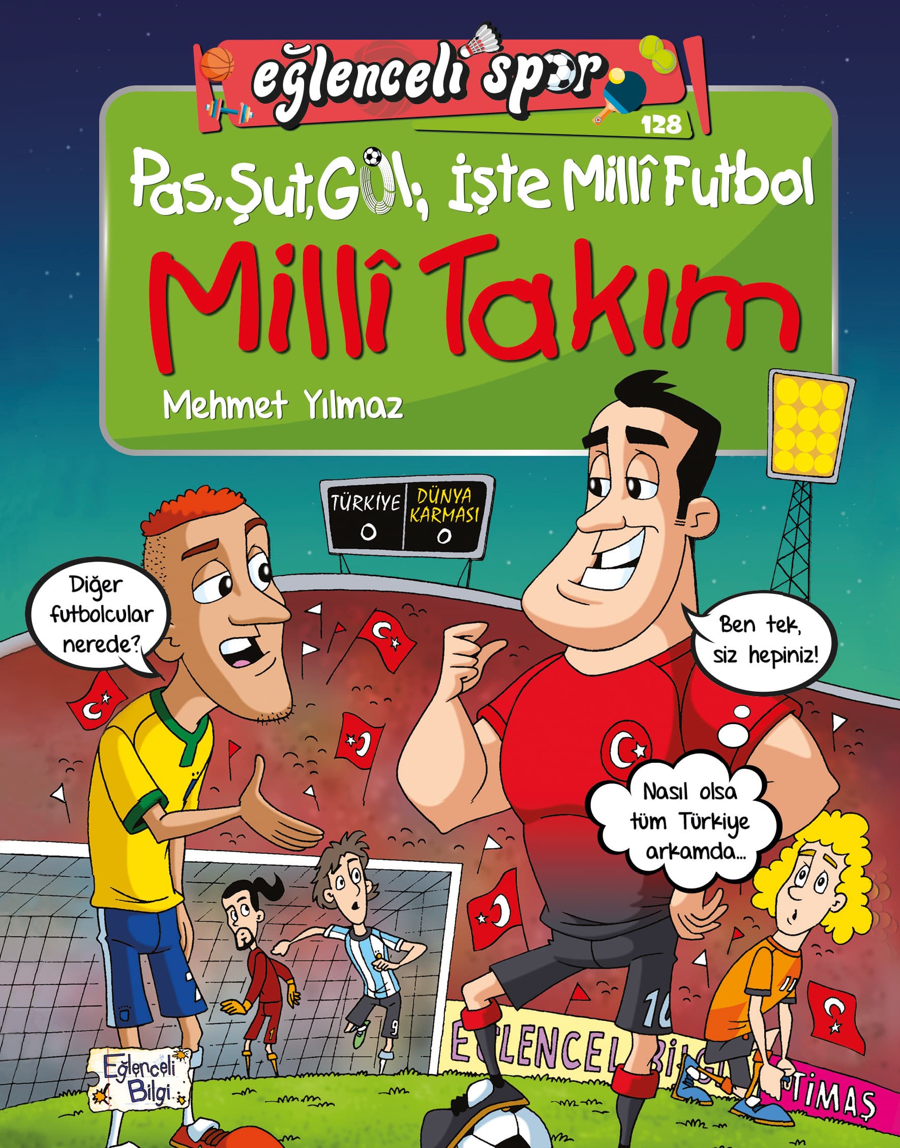 Pas, Şut, Gol; İşte Milli Futbol - Milli Takım