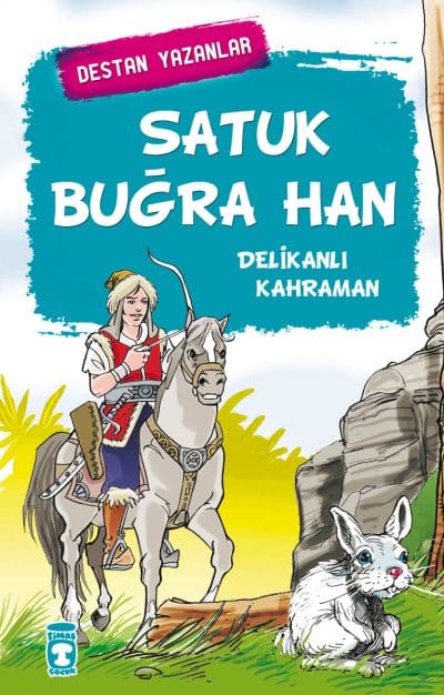 Satuk Buğra Han - Destan Yazanlar