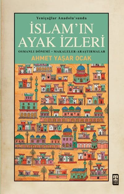 Yeniçağlar Anadolu'sunda İslam'ın Ayak İzleri