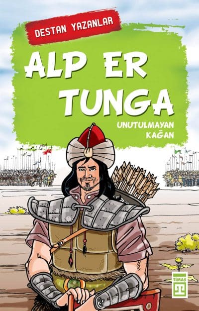 Alp Er Tunga - Destan Yazanlar