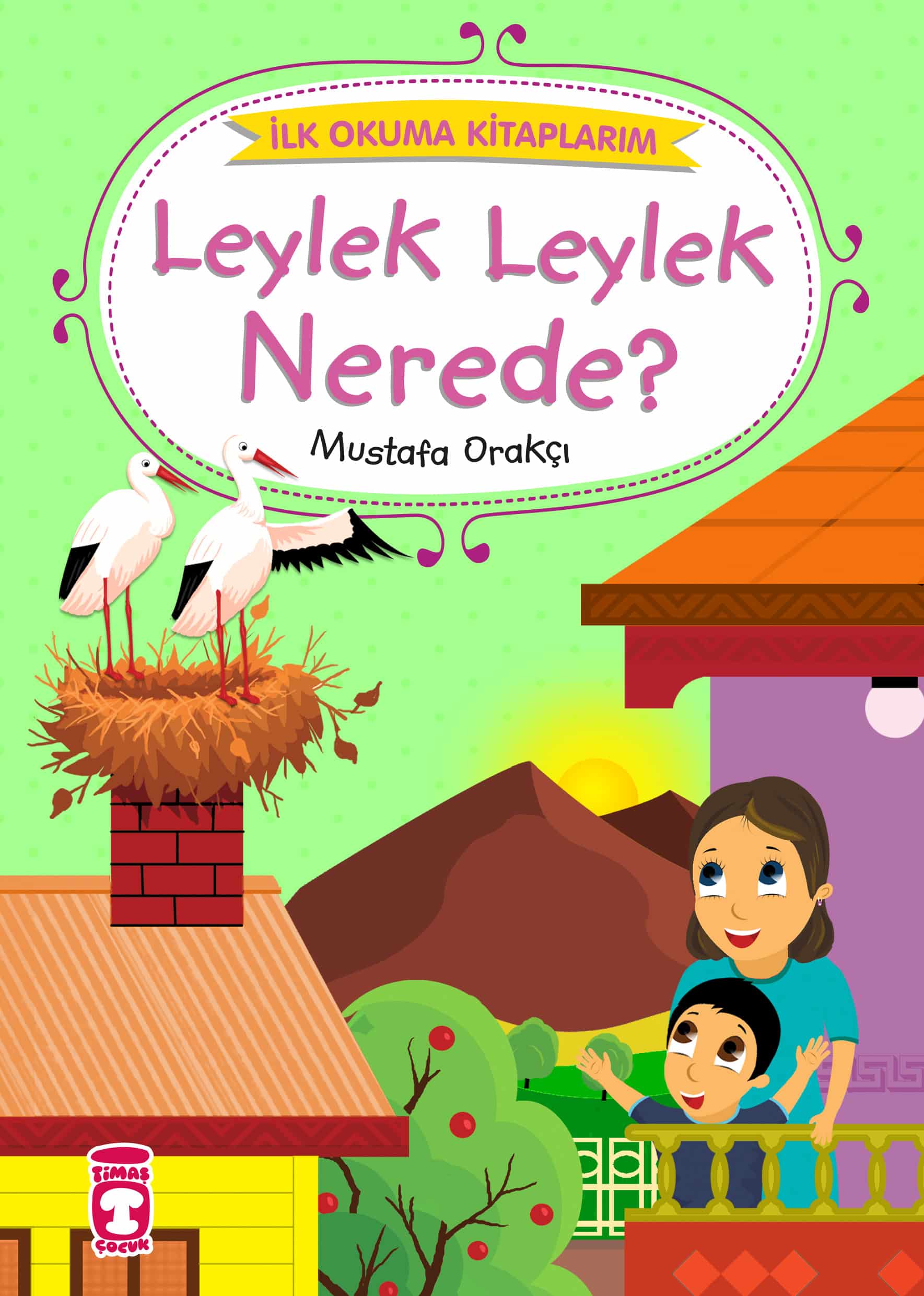 Leylek Leylek Nerede – İlk Okuma Kitaplarım 1