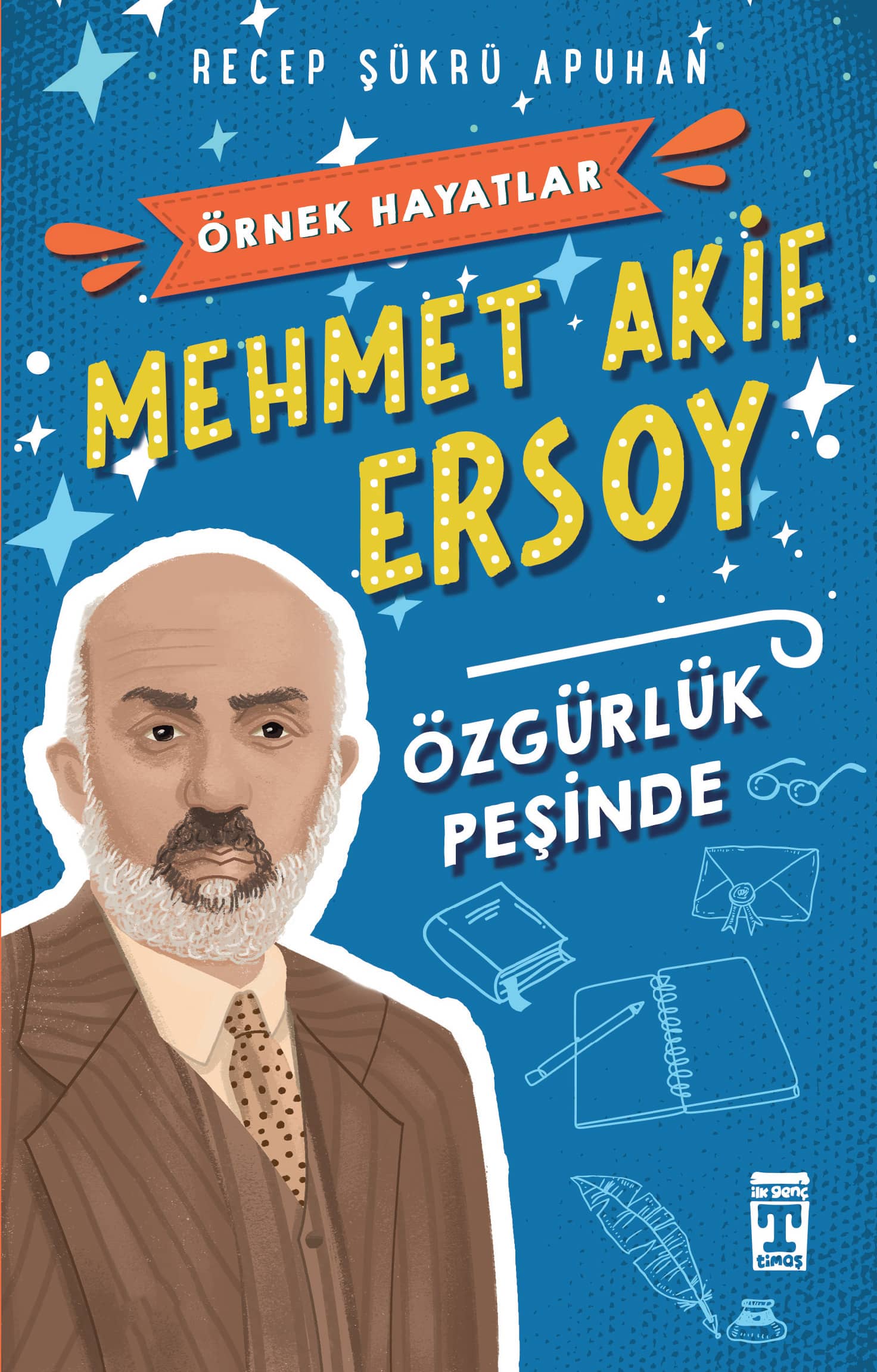 Mehmet Akif Ersoy Özgürlük Peşinde – Örnek Hayatlar 1