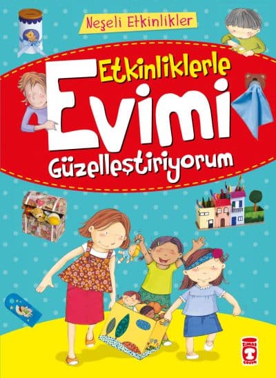 Etkinliklerle Evimi Güzelleştiriyorum - Neşeli Etkinlikler