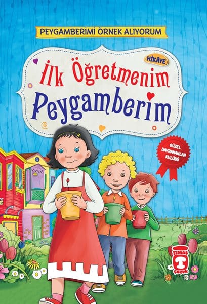 İlk Öğretmenim Peygamberim – Peygamberimi Örnek Alıyorum (Sünger Cilt) 1