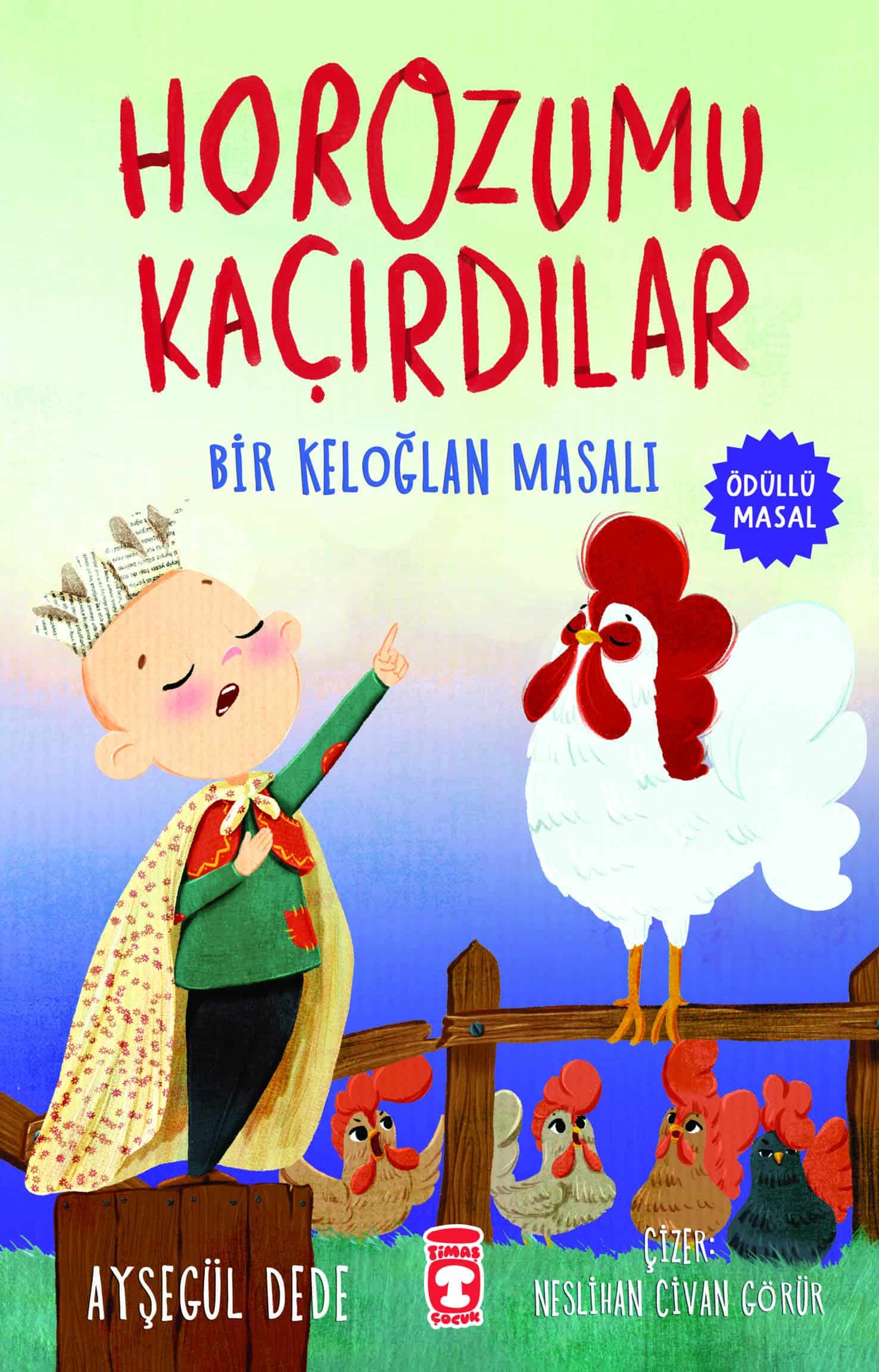 Horozumu Kaçırdılar - Bir Keloğlan Masalı