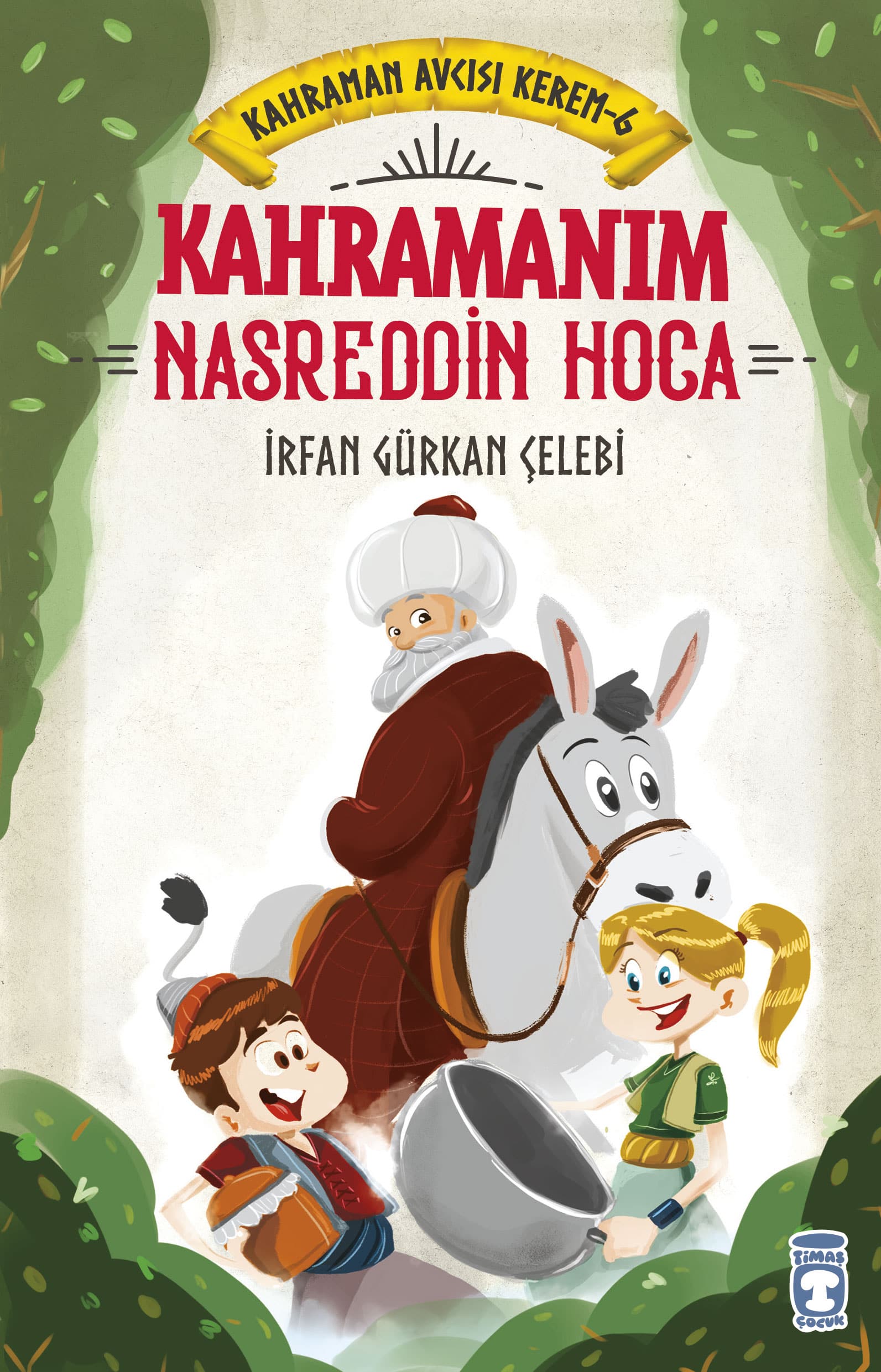 Kahramanım Nasreddin Hoca – Kahraman Avcısı Kerem 6 1