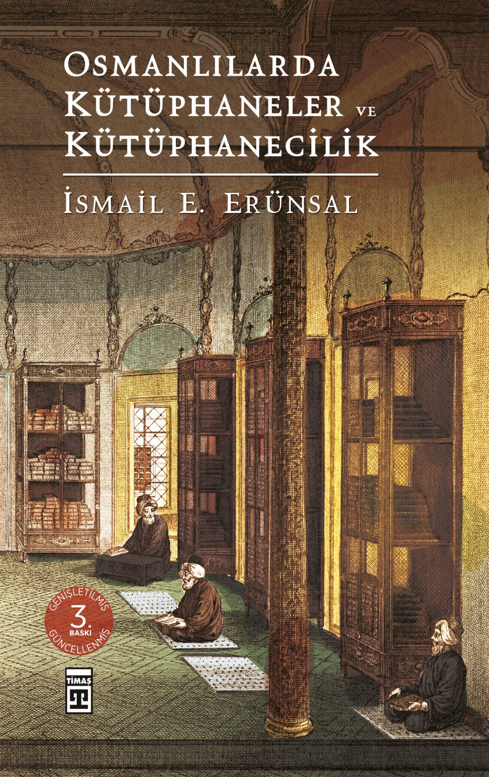 Osmanlılarda Kütüphaneler ve Kütüphanecilik (Ciltli)