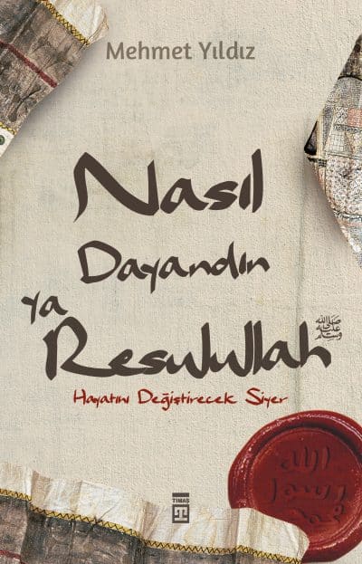 Nasıl Dayandın Ya Resulullah