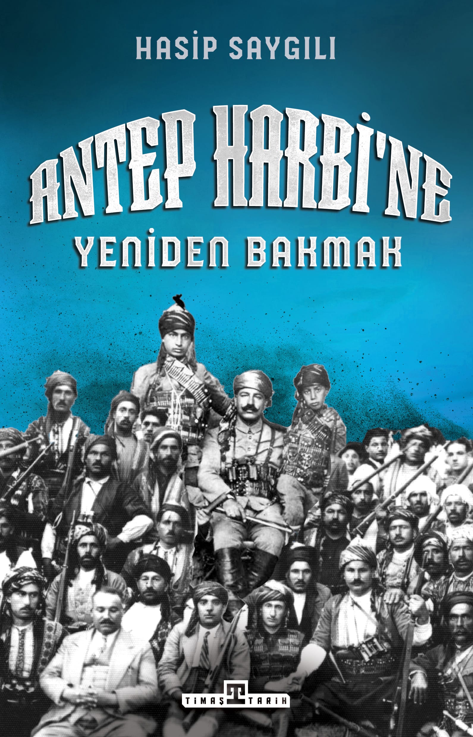 Antep Harbi’ne Yeniden Bakmak 1