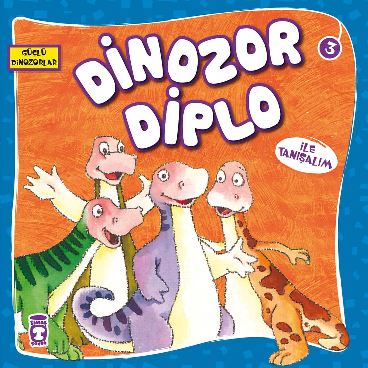 Dinozor Diplo İle Tanışalım – Güçlü Dinozorlar 1