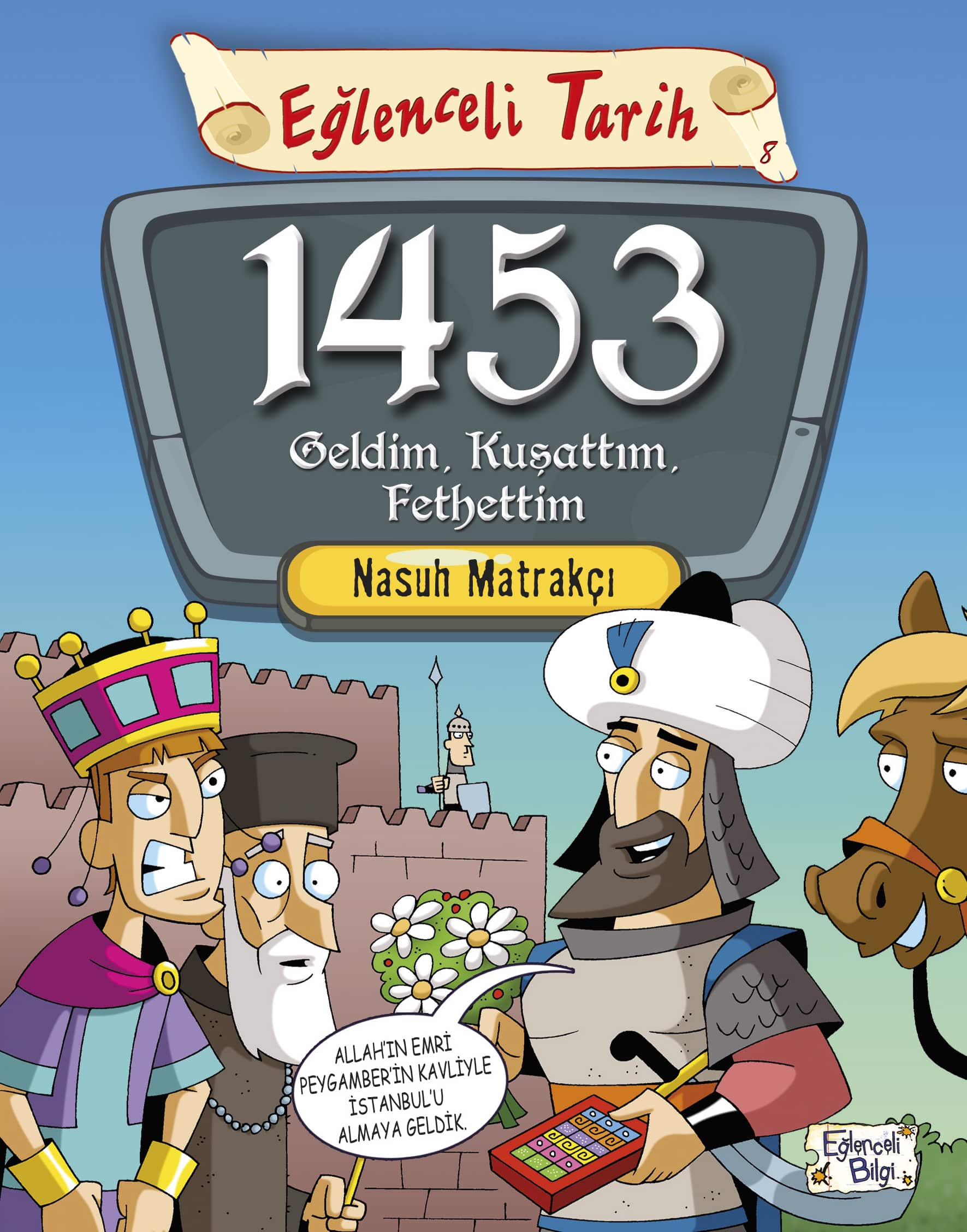 1453 Geldim, Kuşattım, Fethettim 1