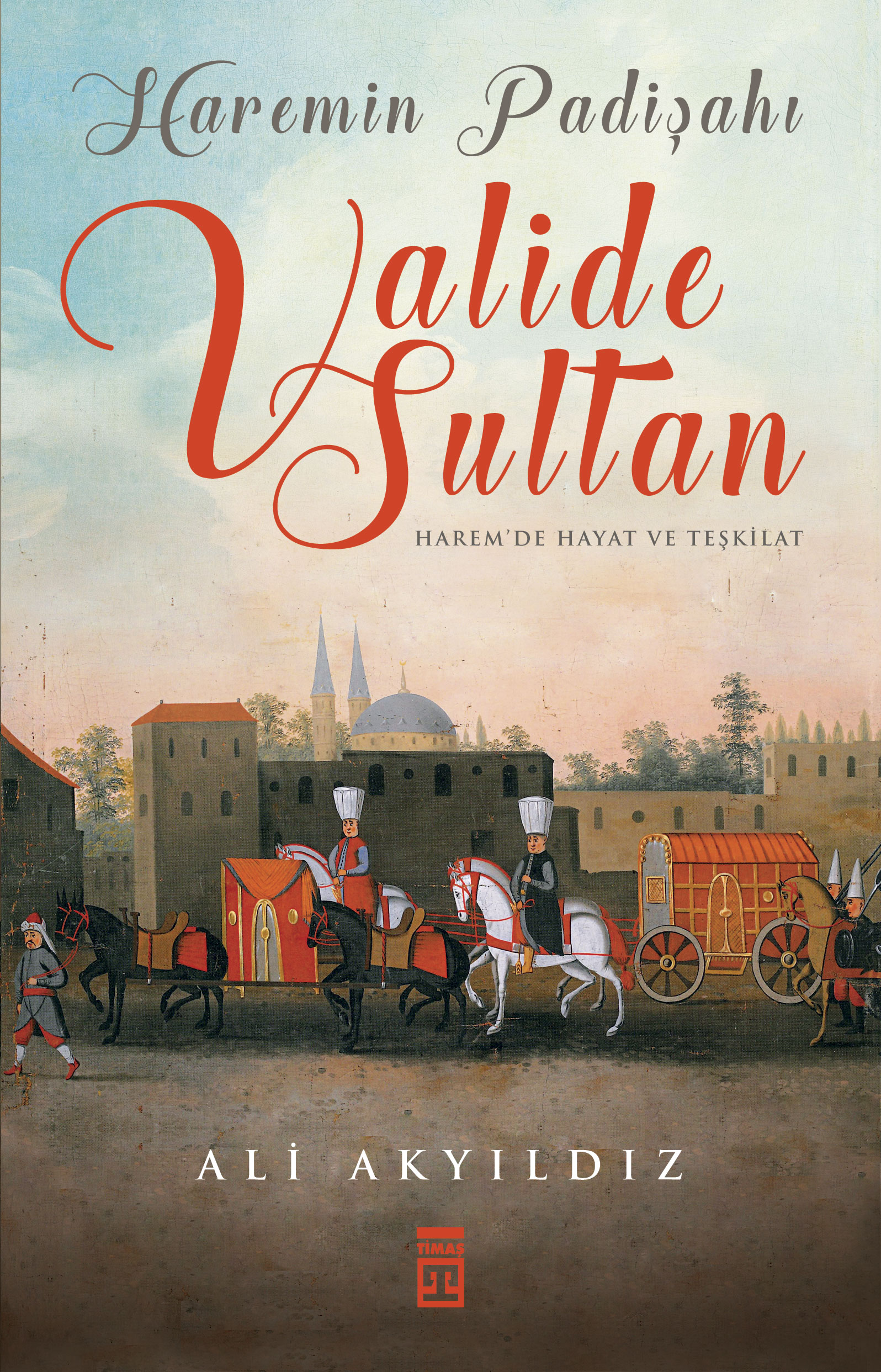 Haremin Padişahı Valide Sultan 1