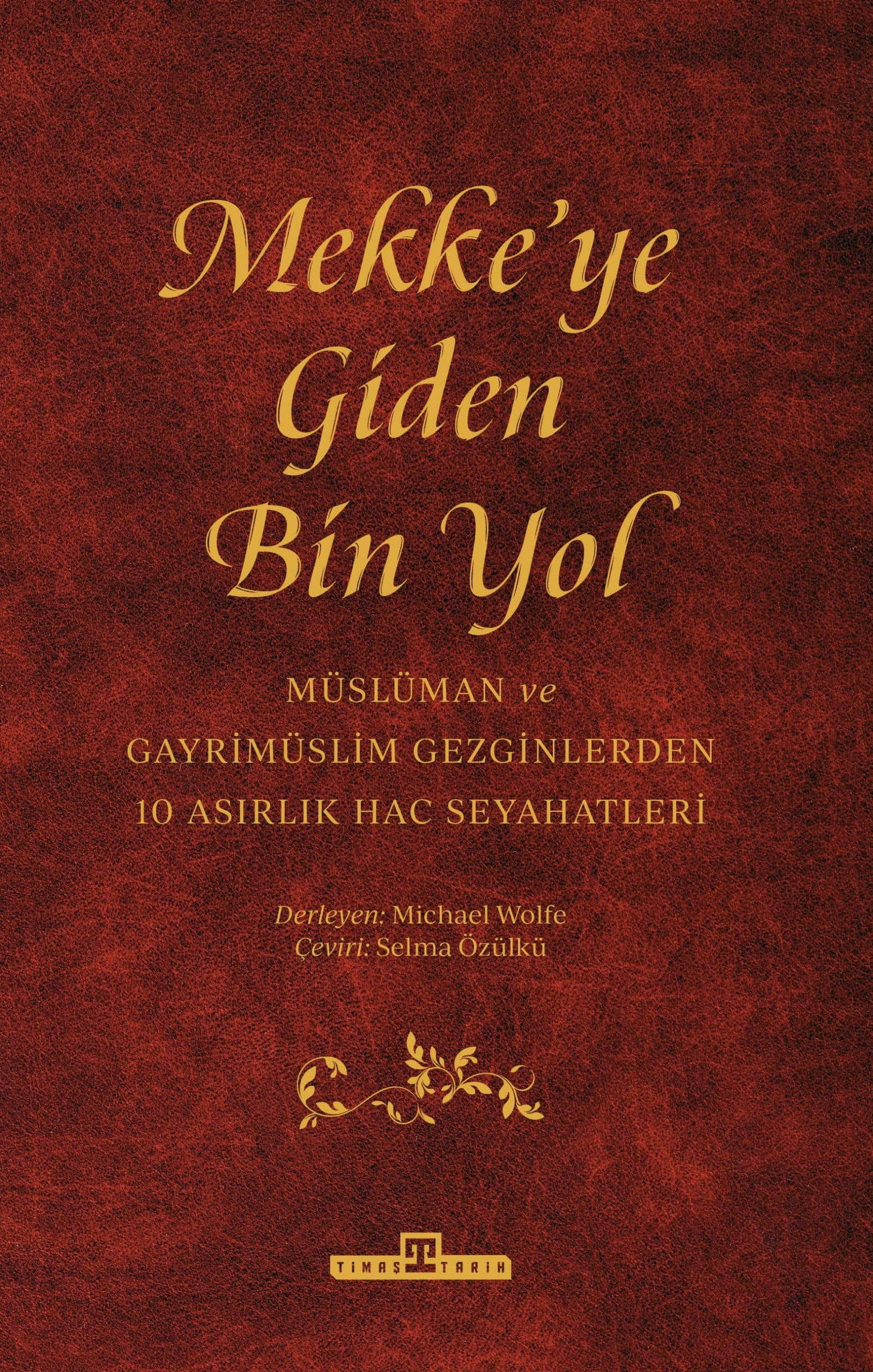 Mekke’ye Giden Bin Yol 1