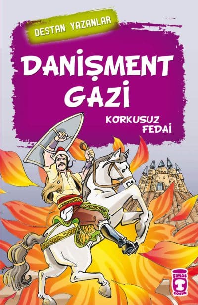 Danişment Gazi - Destan Yazanlar