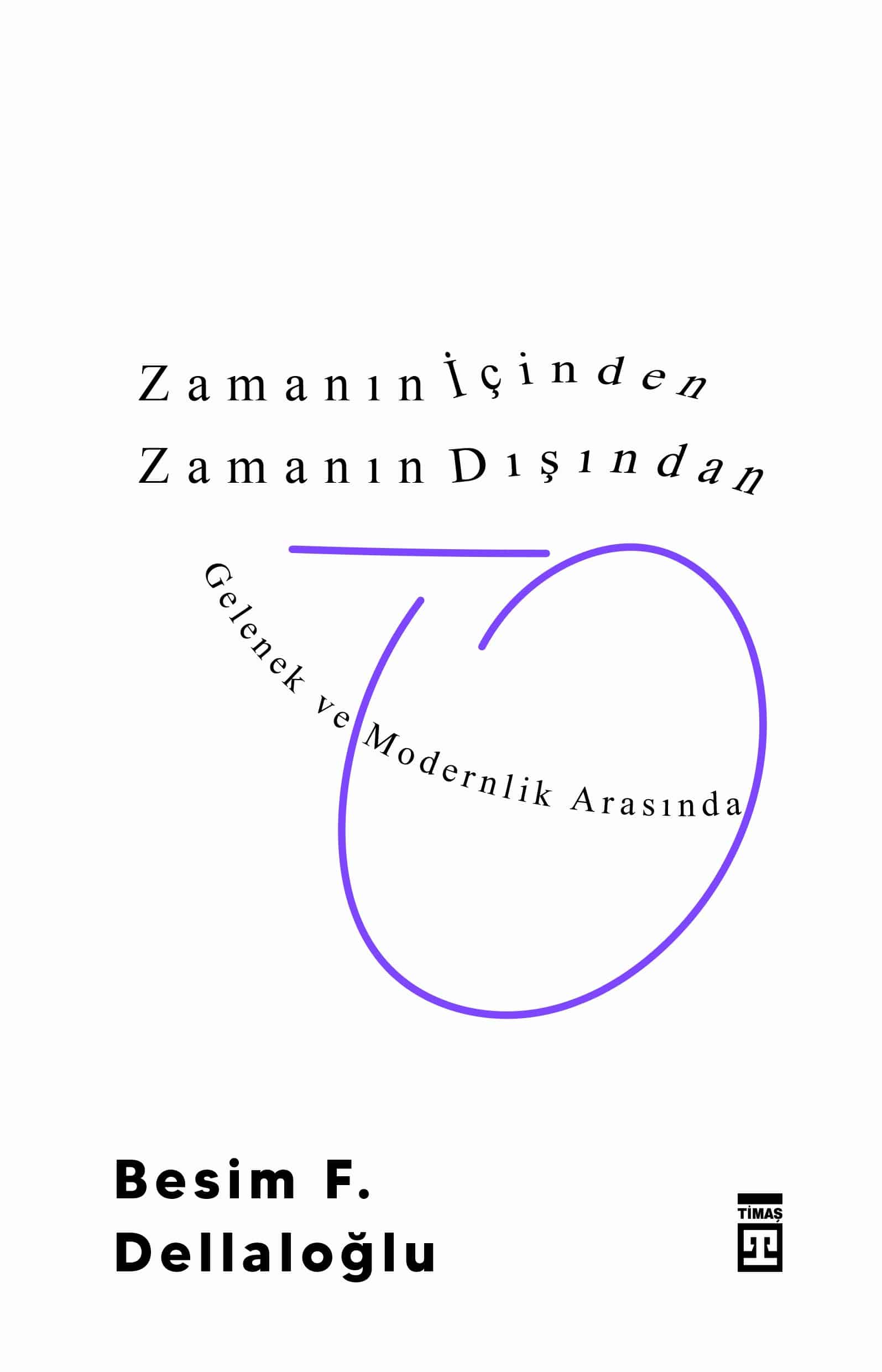 Zamanın İçinden Zamanın Dışından 1