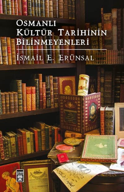 Osmanlı Kültür Tarihinin Bilinmeyenleri (Ciltli)