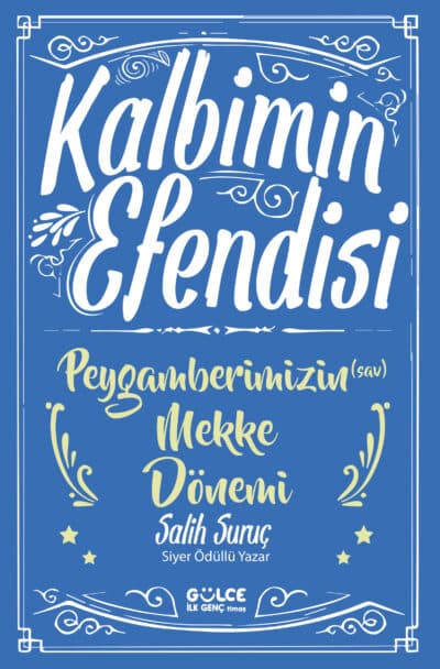 Kalbimin Efendisi - Peygamberimizin Çocukluğu ve Gençliği