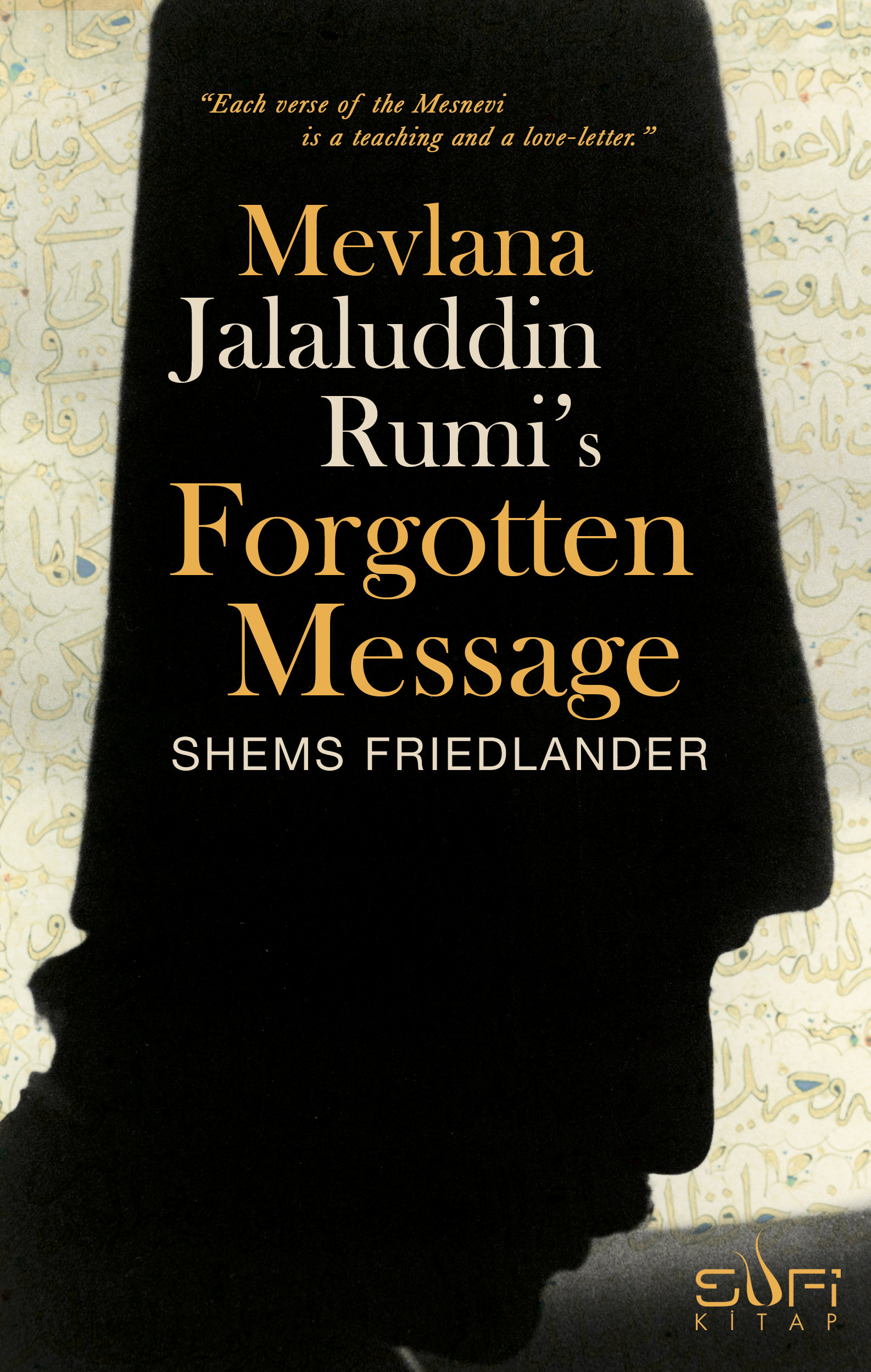 Mevlana Jalaluddin Rumi’s Forgotten Message