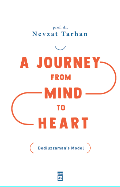 A Journey from Mind to Heart  Bediuzzaman’s Model