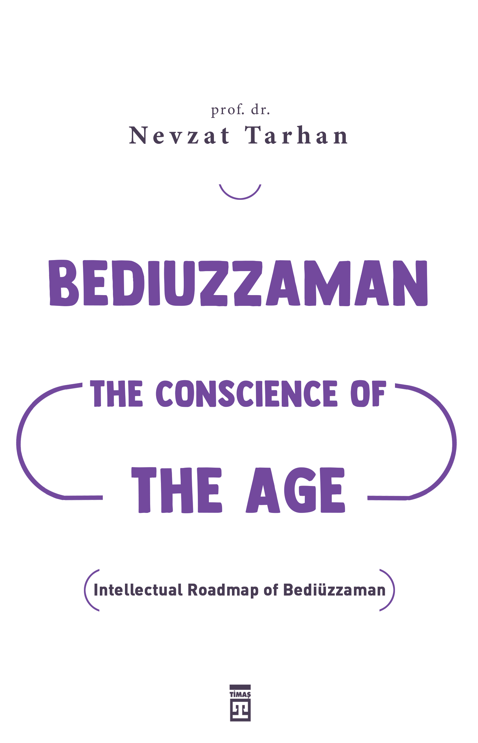 Bediuzzaman: The Conscience of The Age